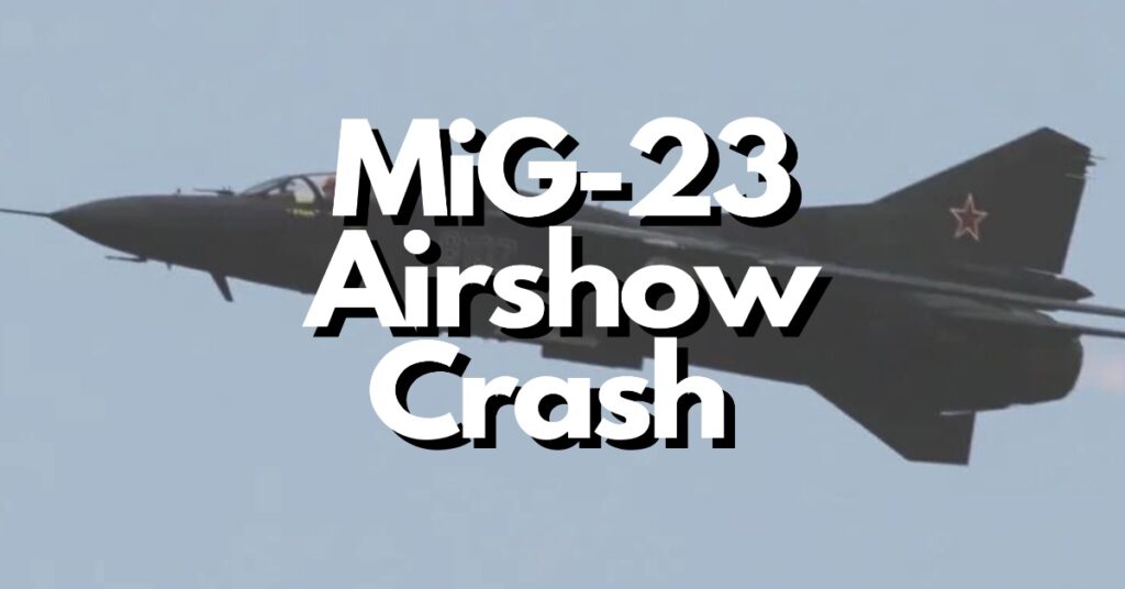 MiG 23 airshow crash